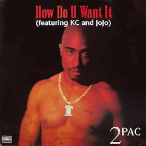 2pac - How Do U Want It ft. K-Ci & JoJo